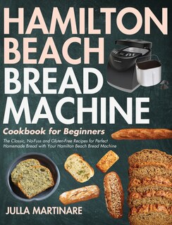 Front cover_Hamilton Beach Bread Machine Cookbook for Beginners