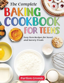 Front cover_The Complete Baking Cookbook for Teens