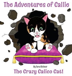 Callie: The Crazy Calico Cat