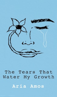 Front cover_The Tears That Water My Growth
