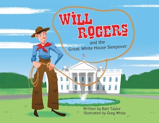 Couverture_Will Rogers and the Great White House Sleepover