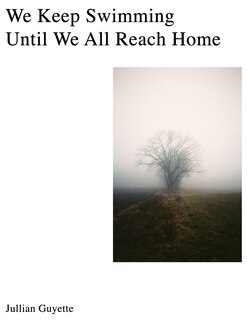 Couverture_We Keep Swimming, Until We All Reach Home
