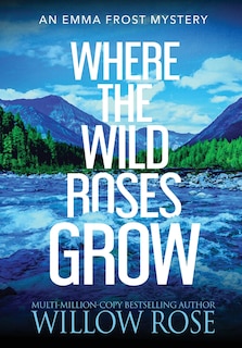 Front cover_Where the Wild Roses Grow