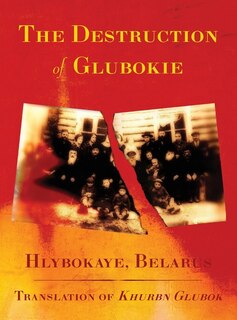Front cover_The Destruction of Glubokie (Hlybokaye, Belarus)