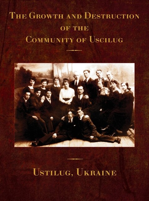 Front cover_The Growth and Destruction of the Community of Uscilug (Ustilug, Ukraine)