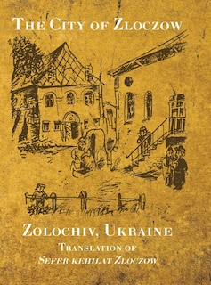 Front cover_The City of Zloczow (Zolochiv, Ukraine)