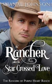 Front cover_The Rancher takes his Star Crossed Love