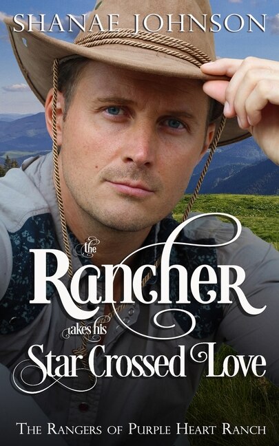Front cover_The Rancher takes his Star Crossed Love