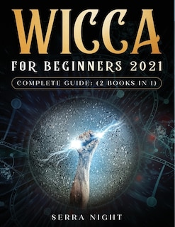 Front cover_Wicca For Beginners 2021 Complete Guide