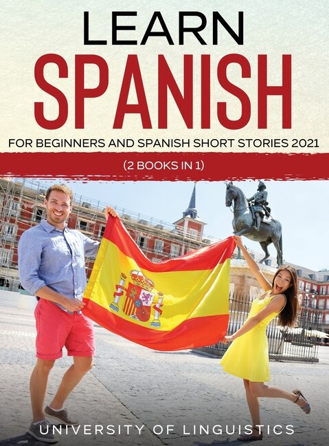 Front cover_Learn Spanish For Beginners And Spanish Short Stories 2021
