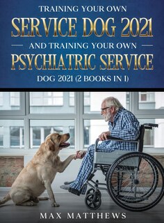 Couverture_Training Your Own Service Dog AND Training Your Own Psychiatric Service Dog 2021