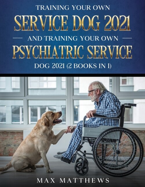 Couverture_Training Your Own Service Dog And Training Your Own Psychiatric Service Dog 2021