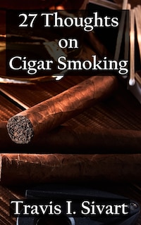 Front cover_27 Thoughts on Cigar Smoking