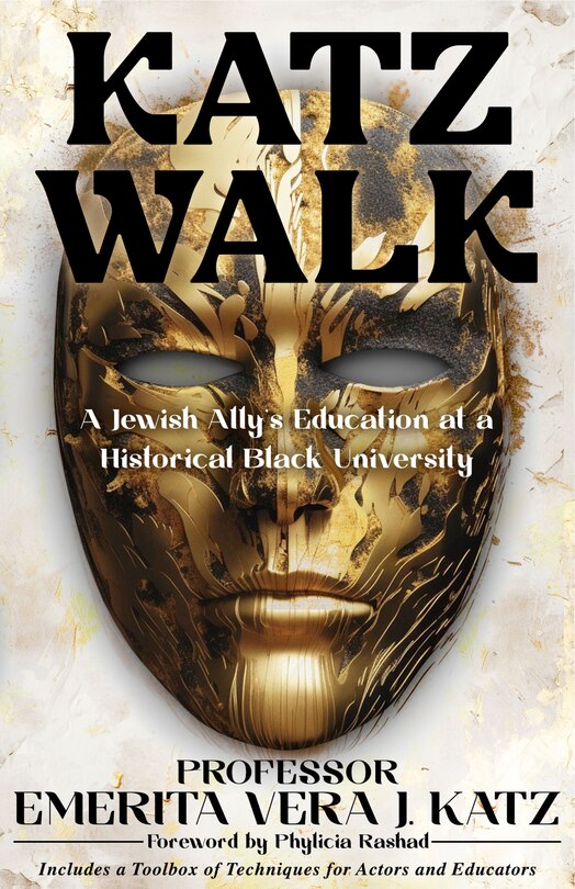 Front cover_A Katz Walk: A Legendary Jewish Professor's Lessons: Teaching, Acting, and Directing Techniques at a Historically Black University