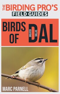 Front cover_Birds of Greater Dallas (The Birding Pro's Field Guides)
