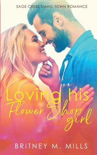 Couverture_Loving His Flower Shop Girl