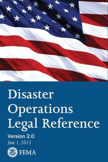 Front cover_FEMA Disaster Operations Legal Reference - Version 2 June 2013