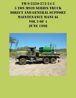 Front cover_Tm 9-2320-272-24-2 5 Ton M939 Series Truck Direct And General Support Maintenance Manual Vol 2 Of 4 June 1998