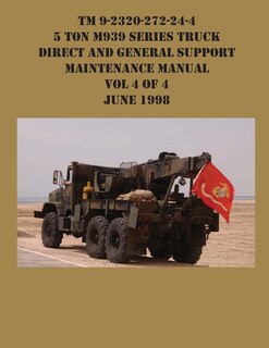 Front cover_TM 9-2320-272-24-4 5 Ton M939 Series Truck Direct and General Support Maintenance Manual Vol 4 of 4 June 1998