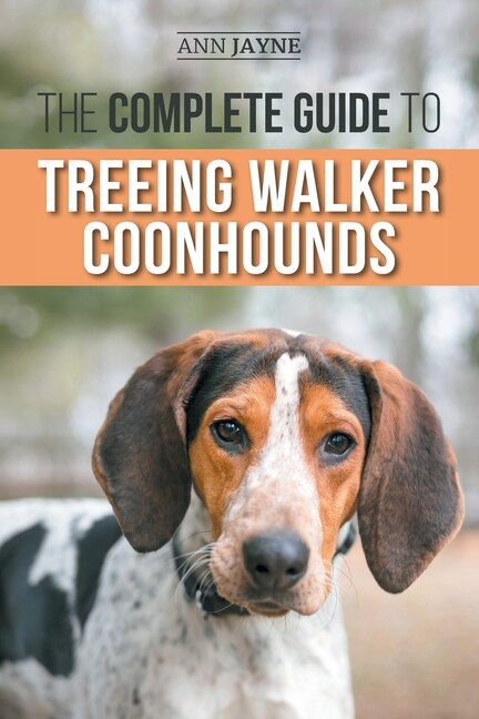 Couverture_The Complete Guide to Treeing Walker Coonhounds