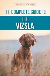 Couverture_The Complete Guide to the Vizsla