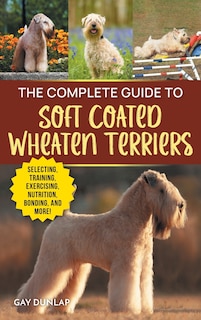 Front cover_The Complete Guide to Soft Coated Wheaten Terriers