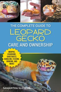 Front cover_The Complete Guide to Leopard Gecko Care and Ownership