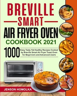 Front cover_Breville Smart Air Fryer Oven Cookbook 2021