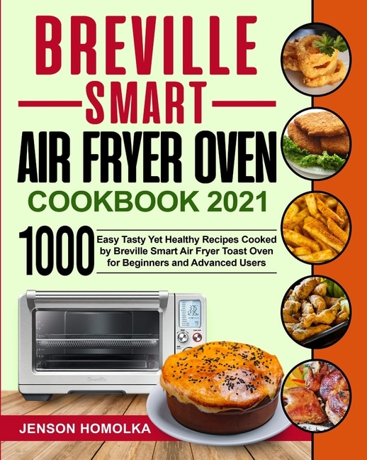 Front cover_Breville Smart Air Fryer Oven Cookbook 2021
