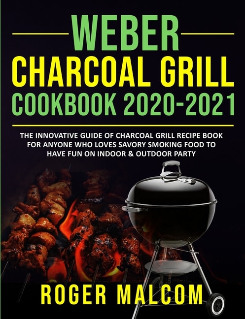 Front cover_Weber Charcoal Grill Cookbook 2020-2021