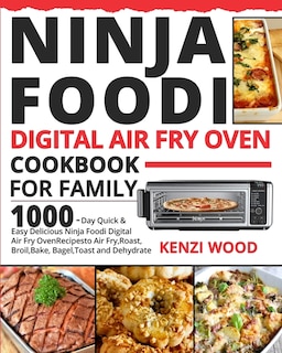 Front cover_Ninja Foodi Digital Air Fry Oven Cookbook for Family