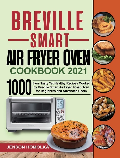 Front cover_Breville Smart Air Fryer Oven Cookbook 2021