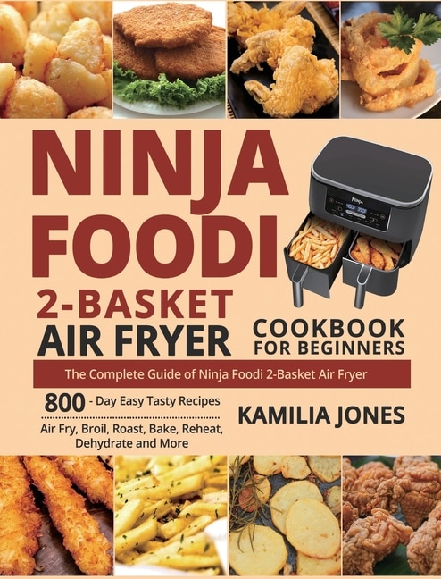 Ninja Foodi 2-Basket Air Fryer Cookbook with Pictures: 1000-Day Quick, Easy  and Delicious Recipes for the Beginners and Advanced Users - Lilly, Vickie:  9781801215213 - AbeBooks