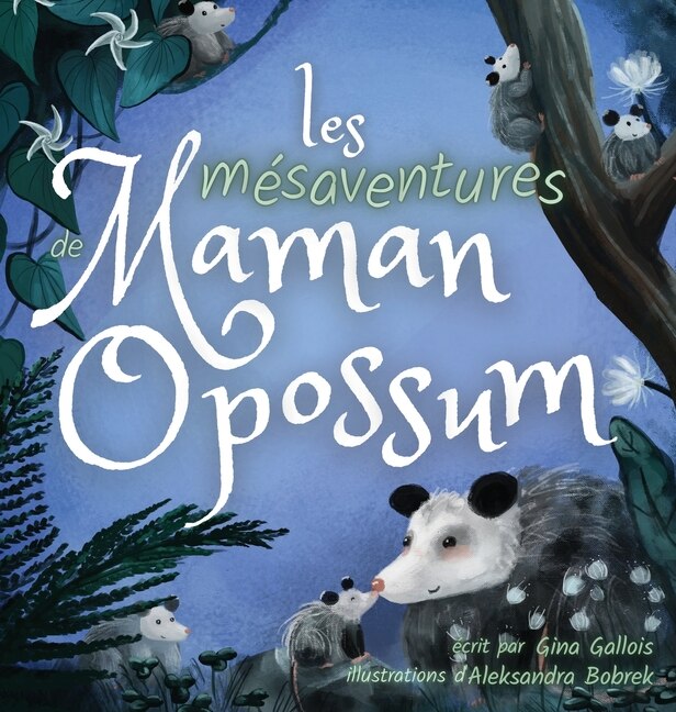 Couverture_Les m&eacute;saventures de Maman Opossum