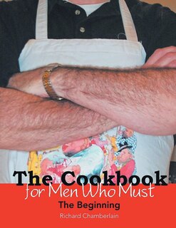 Couverture_The Cookbook for Men Who Must