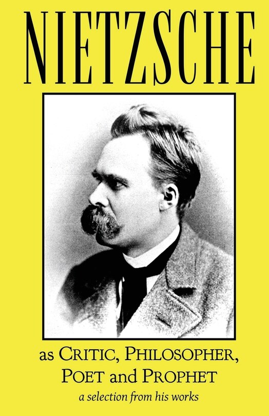 Front cover_Nietzsche as Critic, Philosopher, Poet and Prophet