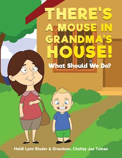 Front cover_There's A Mouse In Grandma's House!