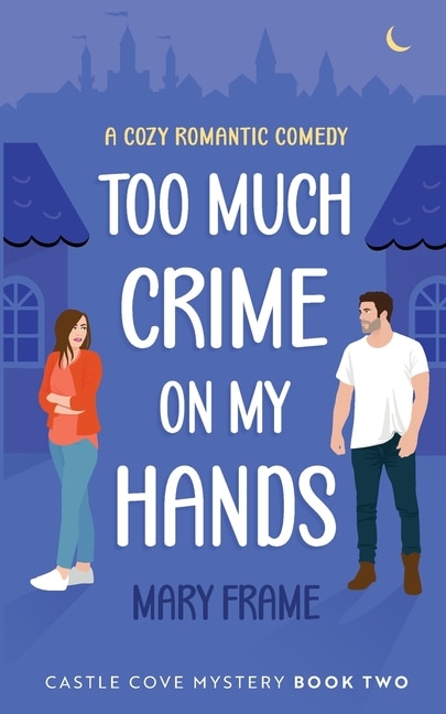 Front cover_Too Much Crime on my Hands
