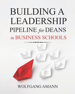 Couverture_Building a Leadership Pipeline for Deans in Business Schools