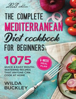 The Super Easy Mediterranean Diet Cookbook For Beginners