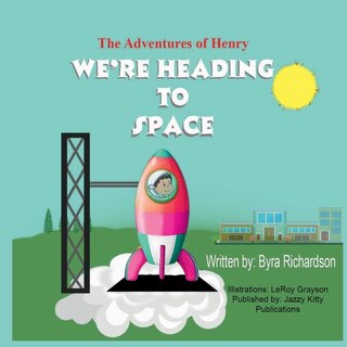 Front cover_The Adventures of Henry We're Heading to Space