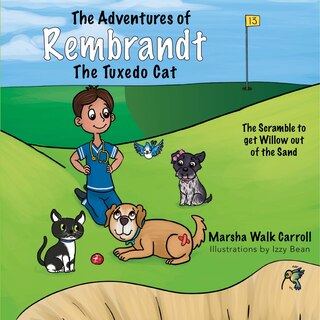Front cover_The Adventures of Rembrandt the Tuxedo Cat: The Scramble to get Willow out of the Sand