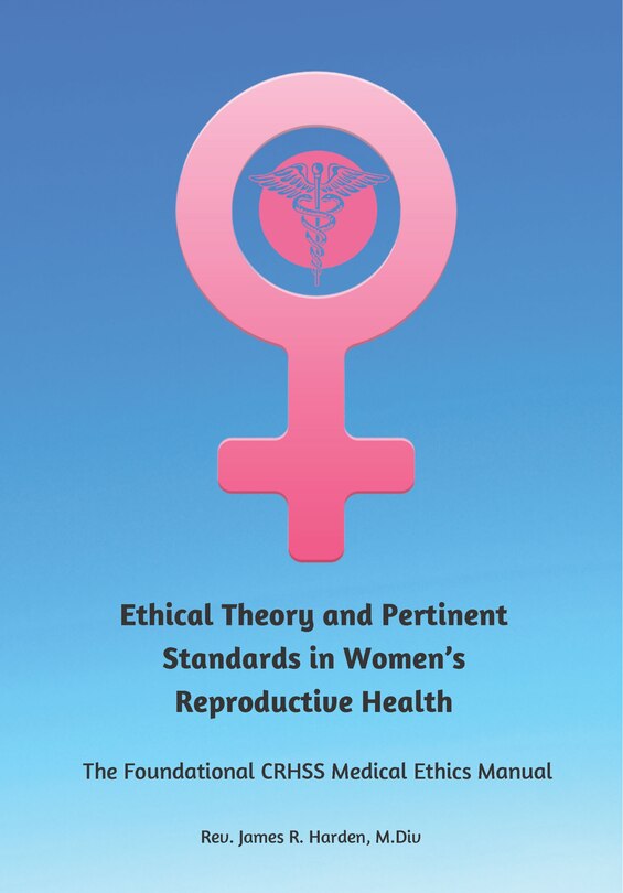 Couverture_Ethical Theory and Pertinent Standards in Women's Reproductive Health