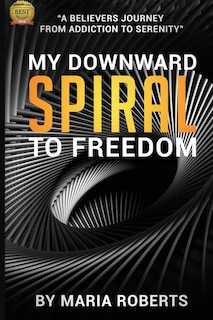Front cover_My Downward Spiral to Freedom