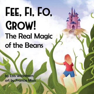 Front cover_Fee, Fi, Fo, Grow! The Real Magic of the Beans