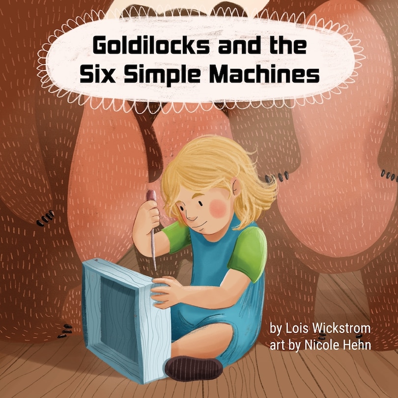 Front cover_Goldilocks and the Six Simple Machines