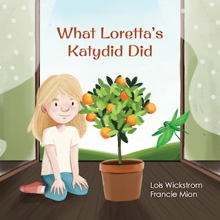 Front cover_What Loretta's Katydid Did