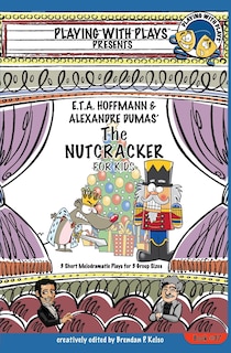 Front cover_E.T.A. Hoffmann & Alexandre Dumas' The Nutcracker for Kids