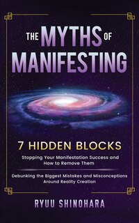 Front cover_The Myths of Manifesting