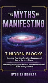 Front cover_The Myths of Manifesting